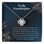 To My Granddaughter - From Grandma. You Have A Special Place In My Heart
