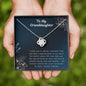 To My Granddaughter - From Grandma. You Have A Special Place In My Heart