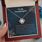 To My Granddaughter - From Grandma. You Have A Special Place In My Heart