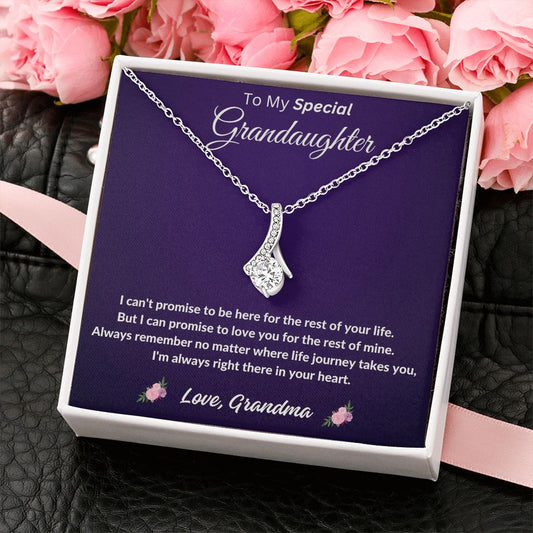 To My Special Granddaughter -I'm Always Right There In Your Heart
